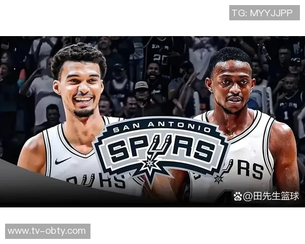 马刺迎来文班回归缺少福克斯首发阵容全新组合亮相